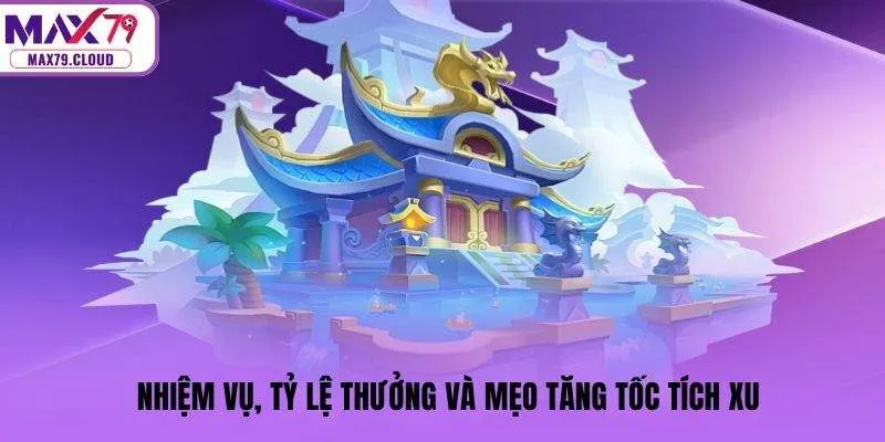 Nhiệm vụ, tỷ lệ thưởng và mẹo tăng tốc tích xu