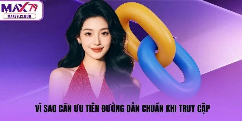 Vì sao cần ưu tiên đường dẫn chuẩn khi truy cập