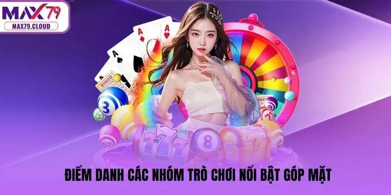 Điểm danh các nhóm trò chơi nổi bật góp mặt
