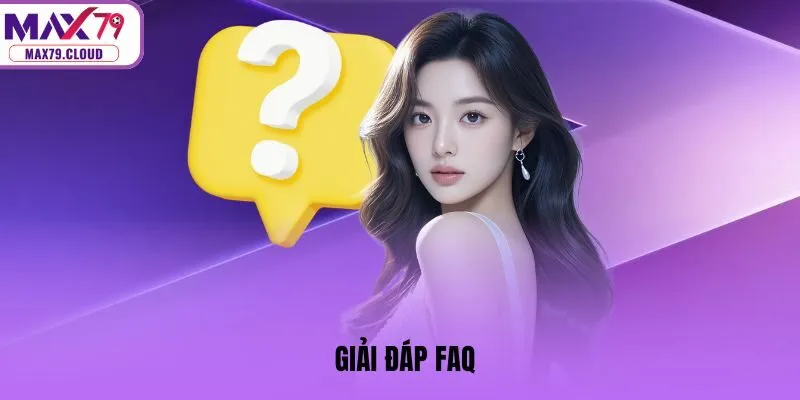 Giải đáp FAQ