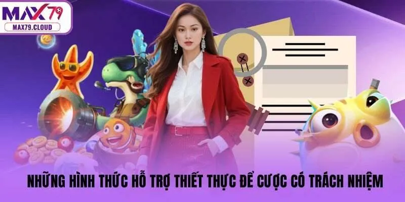 Những hình thức hỗ trợ thiết thực để cược có trách nhiệm