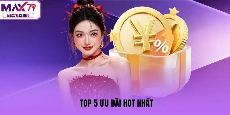 Top 5 ưu đãi hot nhất