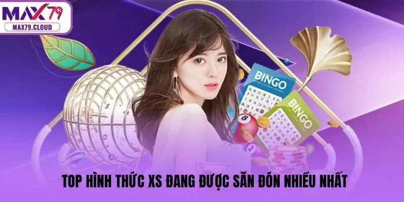 Top hình thức XS đang được săn đón nhiều nhất