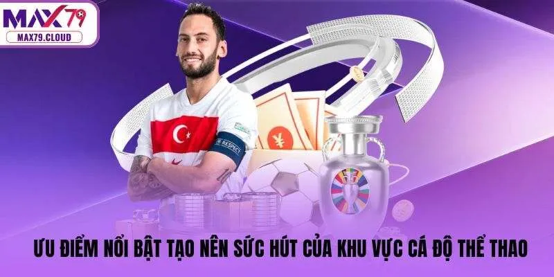 Ưu điểm nổi bật tạo nên sức hút của khu vực cá độ thể thao