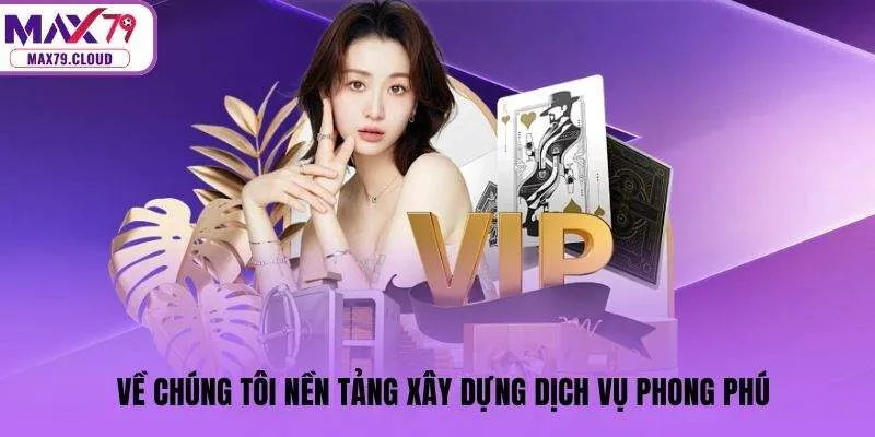 Về chúng tôi nền tảng xây dựng dịch vụ phong phú