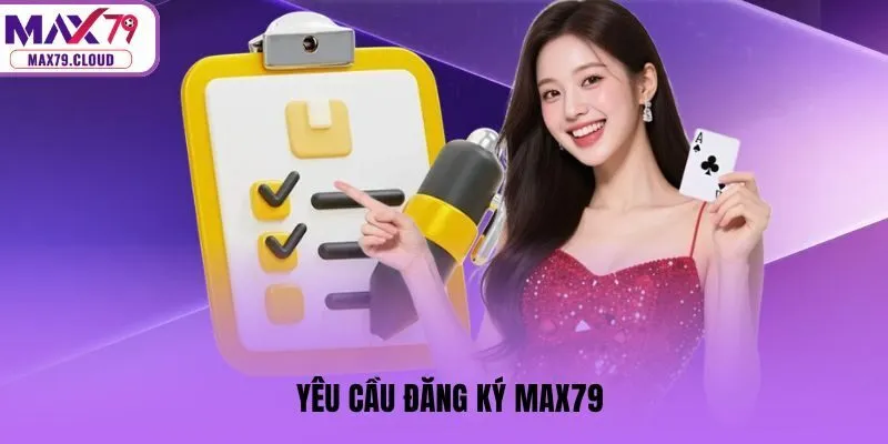 Yêu cầu đăng ký MAX79